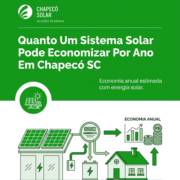 Quanto Um Sistema Solar Pode Economizar Por Ano Em Chapecó SC