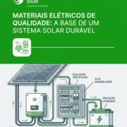 Materiais Elétricos De Qualidade: A Base De Um Sistema Solar Durável