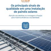 Os principais sinais de qualidade em uma instalação de painéis solares