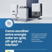 Como escolher entre energia solar on-grid, off-grid ou híbrida?