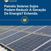 Painéis Solares Sujos Podem Reduzir A Geração De Energia? Entenda
