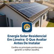 Energia Solar Residencial Em Limeira: O Que Avaliar Antes De Instalar