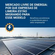 Mercado Livre De Energia: Por Que Empresas De Limeira Estão Migrando Para Esse Modelo