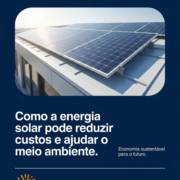 Como a energia solar pode reduzir custos e ajudar o meio ambiente