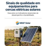 Sinais de qualidade em equipamentos para cercas elétricas solares