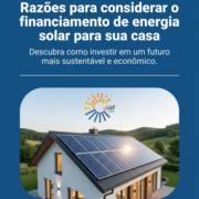 Razões para considerar o financiamento de energia solar para sua casa