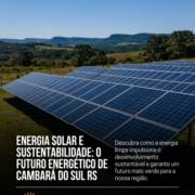 Energia Solar E Sustentabilidade: O Futuro Energético De Cambará Do Sul RS