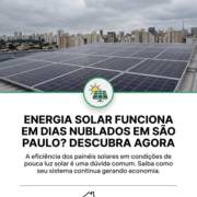 Energia Solar Funciona Em Dias Nublados Em São Paulo? Descubra Agora