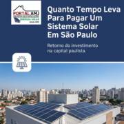 Quanto Tempo Leva Para Pagar Um Sistema Solar Em São Paulo