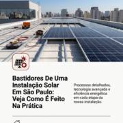 Bastidores De Uma Instalação Solar Em São Paulo: Veja Como É Feito Na Prática