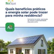Quais benefícios práticos a energia solar pode trazer para minha residência?