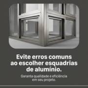 Evite erros comuns ao escolher esquadrias de alumínio