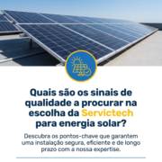 Quais são os sinais de qualidade a procurar na escolha da Servictech para energia solar?