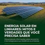Energia Solar Em Linhares: Mitos E Verdades Que Você Precisa Saber