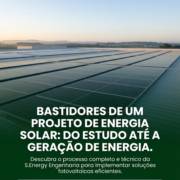Bastidores De Um Projeto De Energia Solar: Do Estudo Até A Geração De Energia