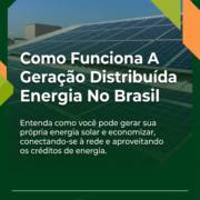 Como Funciona A Geração Distribuída De Energia No Brasil