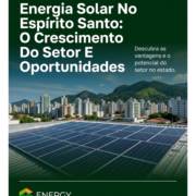 Energia Solar No Espírito Santo: O Crescimento Do Setor E Oportunidades
