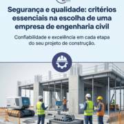 Segurança e qualidade: critérios essenciais na escolha de uma empresa de engenharia civil