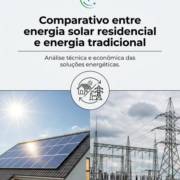 Comparativo entre energia solar residencial e energia tradicional