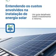Entendendo os custos envolvidos na instalação de energia solar