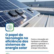 O papel da tecnologia na eficiência dos sistemas de energia solar