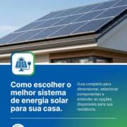 Como escolher o melhor sistema de energia solar para sua casa