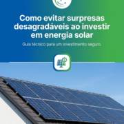 Como evitar surpresas desagradáveis ao investir em energia solar