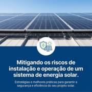 Mitigando os riscos de instalação e operação de um sistema de energia solar