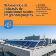 Os benefícios da instalação de aquecedores solares em grandes projetos