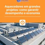 Aquecedores em grandes projetos: como garantir desempenho e economia