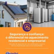 Segurança e confiança: o diferencial no aquecimento residencial e empresarial