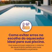 Como evitar erros na escolha do aquecedor ideal para sua piscina