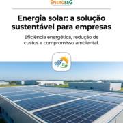 Energia solar: a solução sustentável para empresas