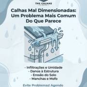 Calhas Mal Dimensionadas: Um Problema Mais Comum Do Que Parece