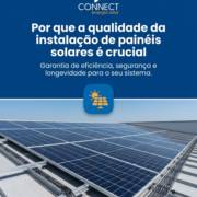 Por que a qualidade da instalação de painéis solares é crucial