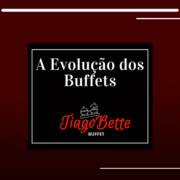 A Evolução dos Buffets: Como os Serviços de Buffet se Transformaram ao Longo dos Anos