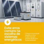 Evite erros comuns na escolha de sistemas energéticos