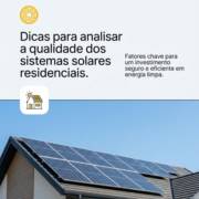 Dicas para analisar a qualidade dos sistemas solares residenciais