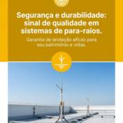 Segurança e durabilidade: sinal de qualidade em sistemas de para-raios