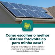 Como escolher o melhor sistema fotovoltaico para minha casa?