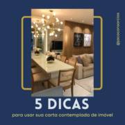 5 Dicas para usar sua carta contemplada de imóvel