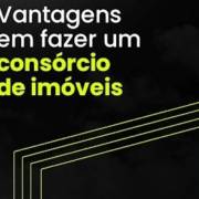 Vantagens de fazer consórcio de imóveis