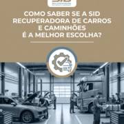 Como saber se a Sid Recuperadora de Carros e Caminhões é a melhor escolha?
