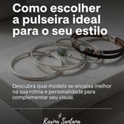 Como escolher a pulseira ideal para o seu estilo
