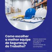 Como escolher a melhor equipe de Segurança do Trabalho?