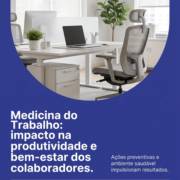 Medicina do Trabalho: impacto na produtividade e bem-estar dos colaboradores.