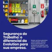 Segurança do Trabalho: o diferencial da Evolution para sua empresa.