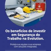 Os benefícios de investir em Segurança do Trabalho na Evolution.