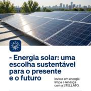 - Energia solar: uma escolha sustentável para o presente e o futuro