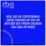 Disk gás em Itapetininga: erros comuns no uso do botijão que podem colocar sua casa em risco